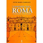 Livro - Caminhos para Roma: Aventura, Queda e Vitória do Espírito