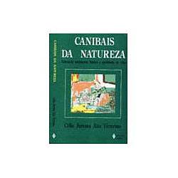 Livro - Canibais da Natureza: Educação Ambiental, Limites e Qualidade de Vida