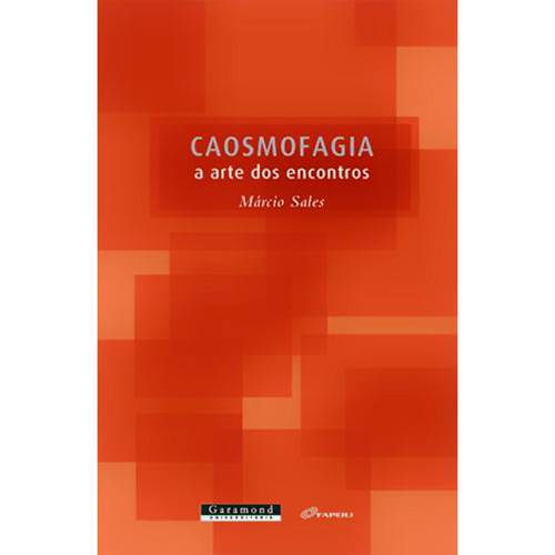 Livro - Caosmofagia: a Arte dos Encontros