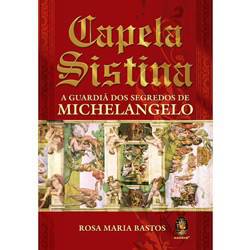 Livro - Capela Sistina - a Guardiã dos Segredos de Michelangelo