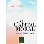 Livro - Capital Moral, O: ou a Falta Dele