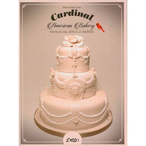 Livro - Cardinal American Bakery: Pasteles, Del Arte a La Creación