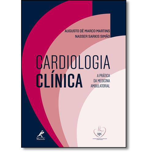 Livro - Cardiologia Clínica: a Prática da Medicina Ambulatorial - Martins