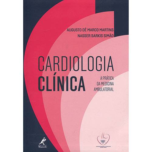 Livro - Cardiologia Clínica: a Prática da Medicina Ambulatorial