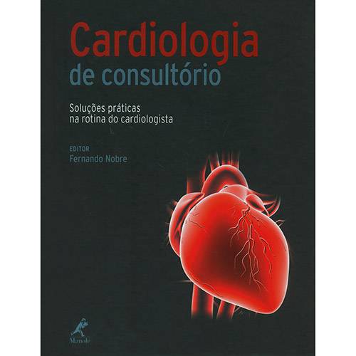 Livro - Cardiologia de Consultório: Soluções Práticas na Rotina do Cardiologista