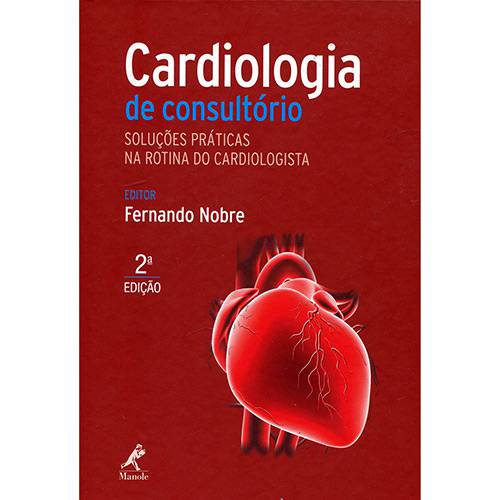 Livro - Cardiologia de Consultório : Soluções Práticas na Rotina do Cardiologista