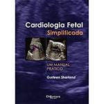Livro - Cardiologia Fetal Simplificada: um Manual Prático