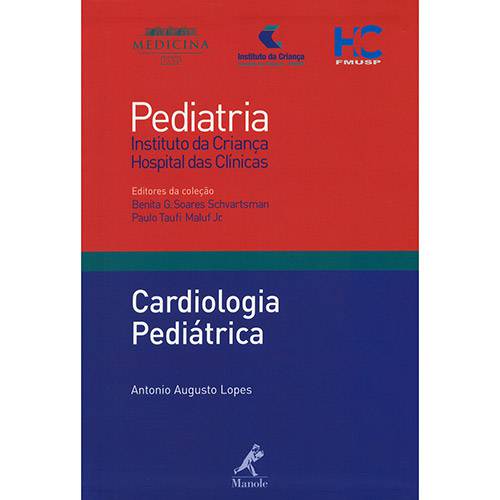 Livro - Cardiologia Pediátrica - Coleção Pediatria Instituto da Criança Hospital das Clínicas