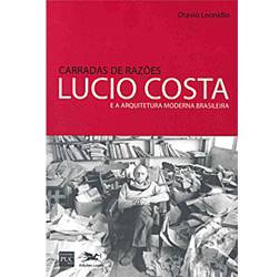 Livro - Carradas de Razões: Lucio Costa e a Arquitetura Moderna Brasileira