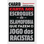 Livro - Carta Aos Escroques da Islamofobia que Fazem o Jogo dos Racistas