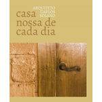 Livro Casa Nossa de Cada Dia - Carlos Solano