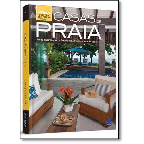 Livro - Casas de Praia: Ideias Inspiradoras de Decoração, Arquitetura e Paisagismo - Vol.3 - Col.