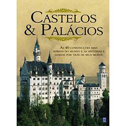 Livro - Castelo & Palácios - as 40 Contruções Mais Nobres do Mundo e as Histórias e Lendas por Trás de Seus Muros