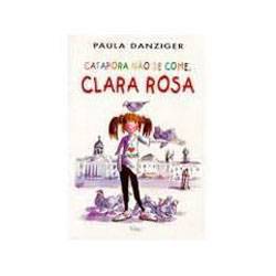 Livro - Catapora Nao se Come, Clara Rosa