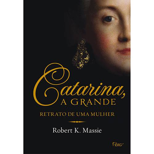 Livro - Catarina, a Grande: Retrato de uma Mulher