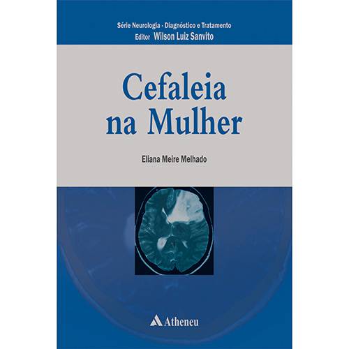 Livro - Cefaléia na Mulher - Série Neurologia - Diagnóstico e Tratamento