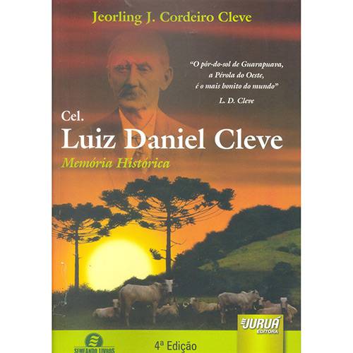 Livro - Cel. Luiz Daniel Cleve: Memória Histórica