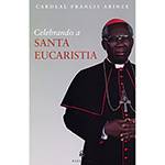 Livro - Celebrando a Santa Eucaristia