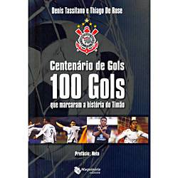Livro - Centenário de Gols - 100 Gols que Marcaram a História do Timão