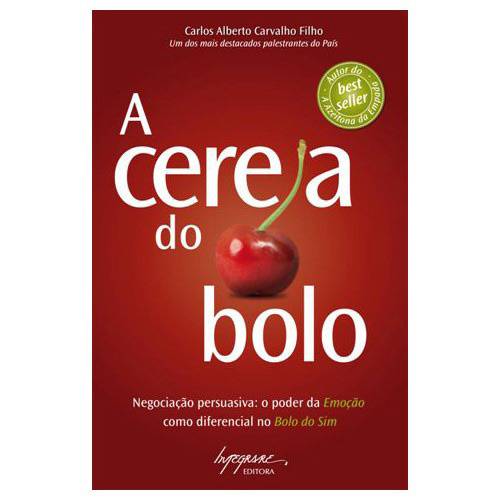 Livro - Cereja do Bolo, A: Negociação Persuasiva