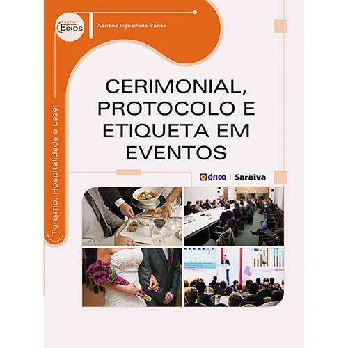 Livro - Cerimonial, Protocolo e Etiqueta em Eventos - Série Eixos