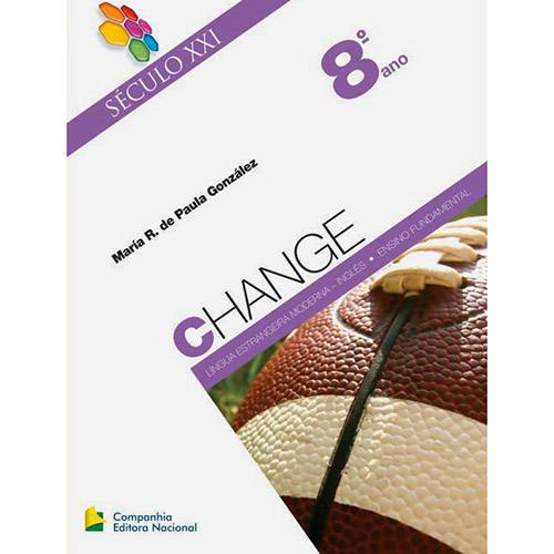 Livro - Change 8º Ano: Coleção Século XXI