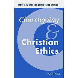 Livro - Churchgoing And Christian Ethics - New Studies In Christian Ethics