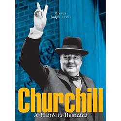 Livro - Churchill - a Historia Ilustrada
