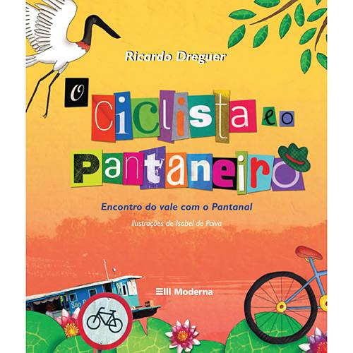 Livro - Ciclista e o Pantaneiro, o - Encontro do Vale com o Pantanal