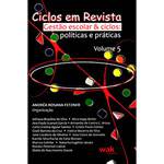 Livro - Ciclos em Revista Vol. 5 - Gestão Escolar & Ciclos - Políticas e Práticas