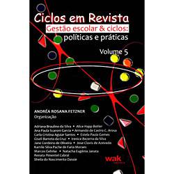 Livro - Ciclos em Revista Vol. 5 - Gestão Escolar & Ciclos - Políticas e Práticas