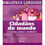 Livro - Cidadãos do Mundo - Biblioteca Larousse