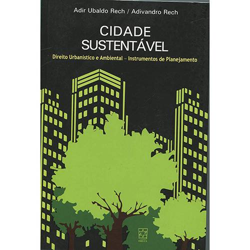 Livro - Cidade Sustentável: Direito Urbanístico e Ambiental-Instrumentos de Planejamento