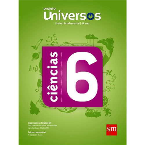 Livro - Ciências 6: Ensino Fundamental 6º Ano - Projeto Universos