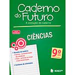 Livro - Ciências 9º Ano: Ensino Fundamental - Coleção Caderno do Futuro