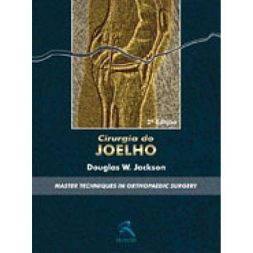 Livro - Cirurgia do Joelho - Master Techniques In Orthopaedic Surgery - Jackson
