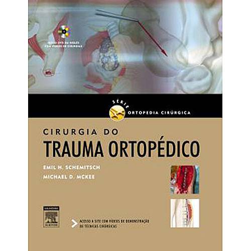 Livro - Cirurgia do Trauma Ortopédico - Série Ortopedia Cirúrgica