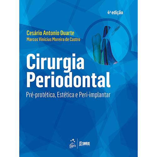 Livro - Cirurgia Periodontal: Pré-protética, Estética e Peri-implantar