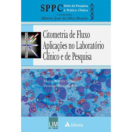 Livro - Citometria de Fluxo: Aplicações no Laboratório Clínico e de Pesquisa: Série da Pesquisa à Prática Clínica