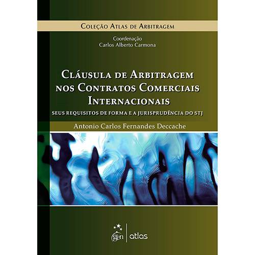 Livro - Cláusula de Arbitragem Nos Contratos Comerciais Internacionais - Coleção Atlas de Arbitragem