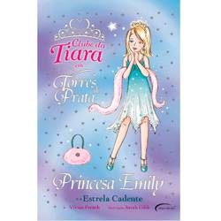 Livro - Clube da Tiara - Princesa Emily e a Estrela Cadente