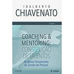Livro - Coaching & Mentoring: Construção de Talentos