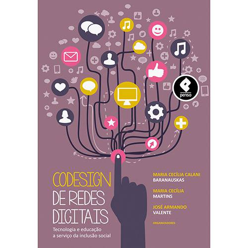 Livro - Codesign de Redes Digitais: Tecnologia e Educação a Serviço da Inclusão Social