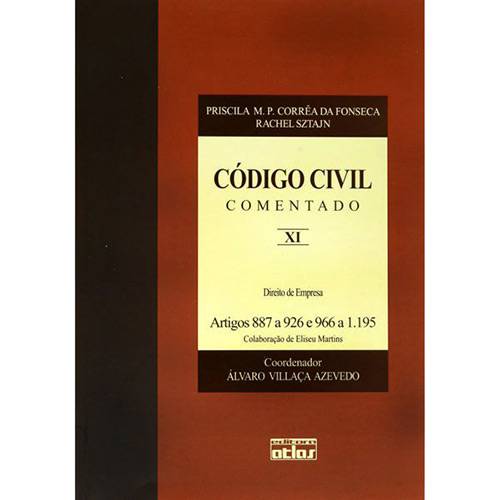 Livro - Código Civil Comentado XI: Direitos de Empresa - Artigos 889 a 926 e 996 a 1.195 - V. XI