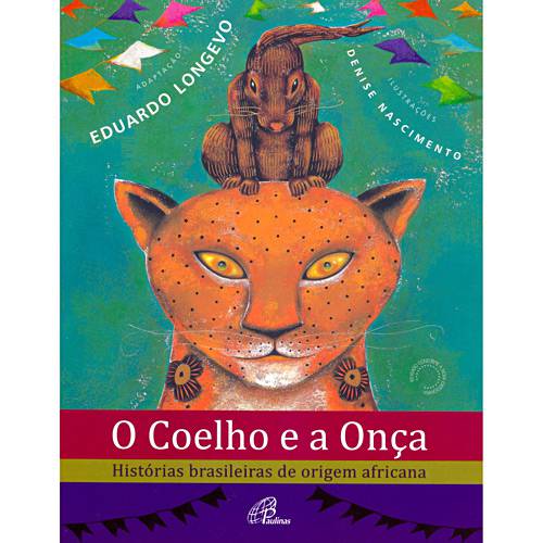 Livro - Coelho e a Onça, o - Histórias Brasileiras de Origem Africana