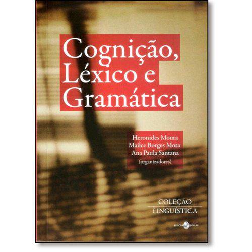 Livro - Cognição, Léxico e Gramática - Coleção Linguística