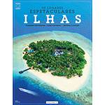 Livro - Coleção 50 Lugares Espetaculares: Ilhas Volume 2