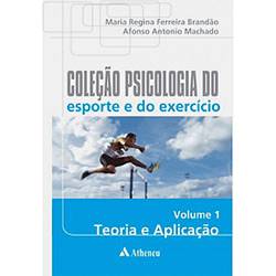 Livro - Coleção Psicologia do Esporte e do Exercício Vol. 1: Teoria e Aplicação