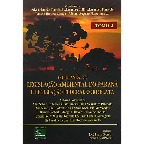 Livro - Coletânea de Legislação Ambiental do Paraná e Legislação Federal Correlata: Tomo II