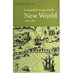 Livro - Colonial Writing And The New World - 1583-1671